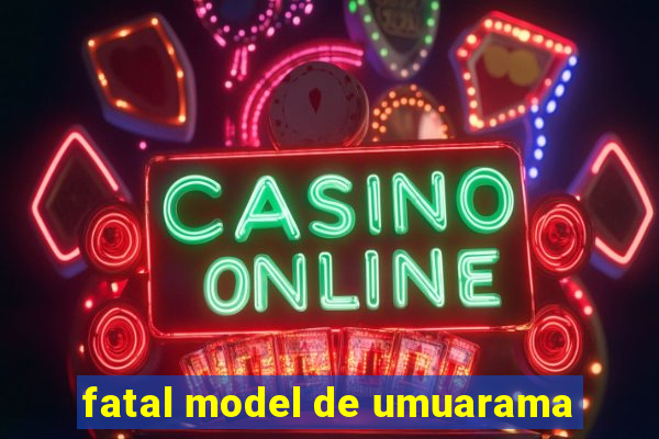 fatal model de umuarama